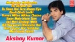 Akshay Kumar hit non stop songs _ best of Akshay Kumar songs...