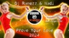 Dj Ramezz &amp; Nadi  - Prove Your Love  2024