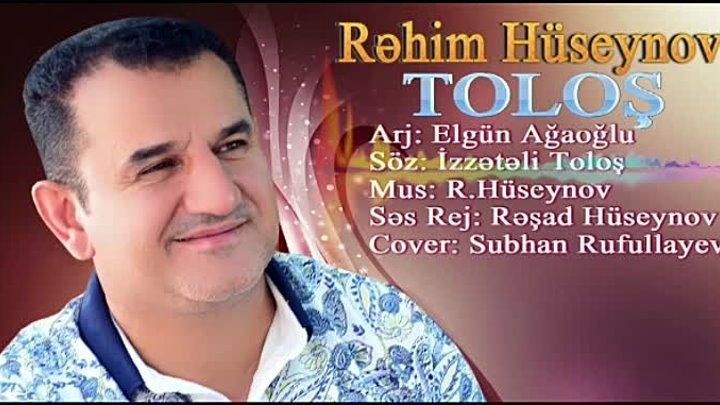 Rehim Huseynov "Tolosh" mahnisi.