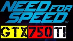 GTX 750 Ti | Need for Speed
