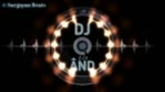 DJ ÂND &amp; Sargsyan Beats - Khalouni (remix)