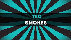 TED SMOKES