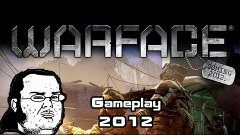 2012 | Warface | Обучение и первые шаги | Gameplay