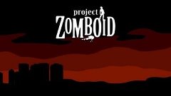 Выжить в Project Zomboid [Постигла неудача]