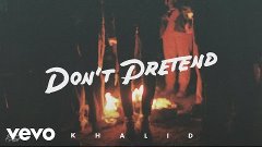 Khalid - Don&#39;t Pretend (Audio)