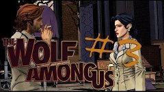 The Wolf Among Us Ep.1 - серия 3