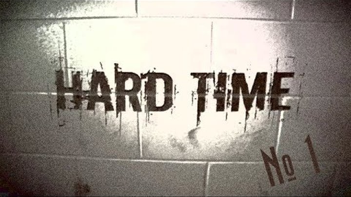 Хард таймс. Хард тайм. Hard time 2d. Хард тайм на русском. Hard time (Prison SIM).