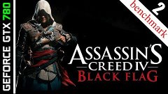 GTX 780 - Assassin&#39;s Creed IV: Black Flag [HD 1080p] - bench...