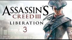 Геймплей Assassin&#39;s Creed: Liberation HD Часть 3
